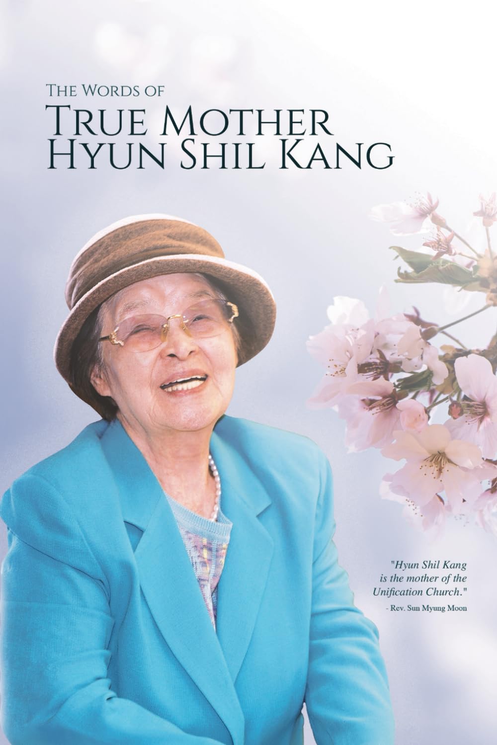 The Words of True Mother Hyun Shil Kang - Holy Spirit University - A Lifestyle Centered On God